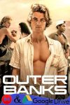 Outer Banks – Temporada 1 (2020) Serie HD Latino – Ingles [Google Drive] [1080p]