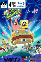 Bob Esponja: La Pelicula (2004) Latino – Ingles [BluRay Rip] [1080p-4K]