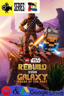 LEGO Star Wars: Reconstruccion de la Galaxia – Piezas del pasado – Temporada 1 (2025) Serie HD Latino – Ingles [WEB-DL] [1080p]