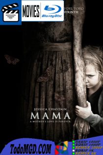 Mama (2013) Latino – Ingles [BluRay Rip] [1080p-4K]
