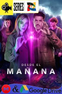 Desde el mañana – Temporada 1 (2024) Serie HD Castellano – Ingles [WEB-DL] [1080p]