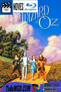 El mago de Oz (1939) REMASTERIZADO Latino – Ingles [BluRay Rip] [1080p-4K]