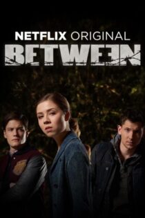 Between – Temporada 1 (2015) Serie HD Latino – Ingles [WEB-DL] [1080p]