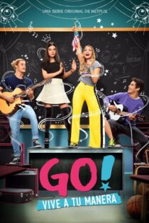 Go! Vive a tu manera – Temporada 2 (2019) Serie HD Latino – Ingles [WEB-DL] [1080p]